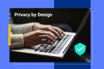 Privacy by Design: Best practices for GDPR compliance