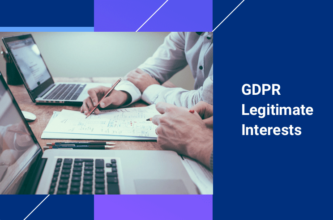 GDPR legitimate interests: a compliance guide to legitimate interest