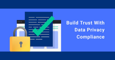 Build Trust With Data Privacy Compliance featured image