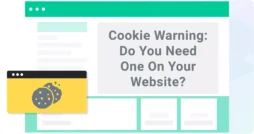 Cookie-Warning-Do-You-Need-One-On-Your-Website-01