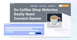 Do-Coffee-Shop-Websites-Really-Need-Consent-Banner-01