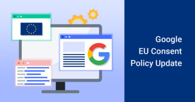 Google EU Consent Policy Update