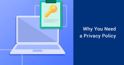 Why You Need a Privacy Policy - FEATURED IMAGE